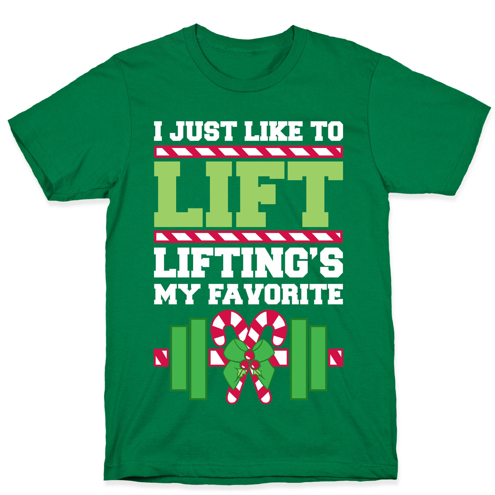 I Just Like To Lift, Lifting Is My Favorite T-Shirt